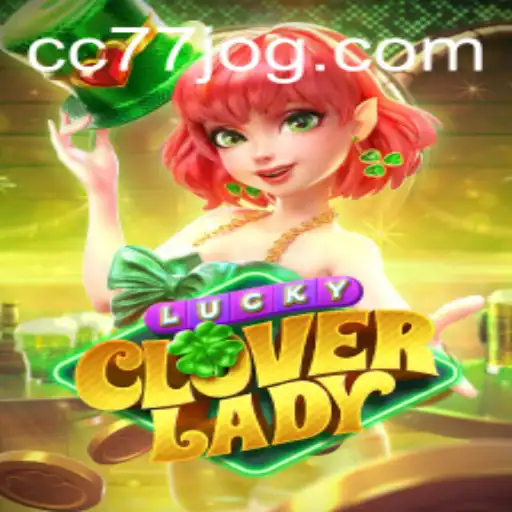Descubra o Fascinante Mundo de LuckyCloverLady: Diversão e Estratégia em CC77.com